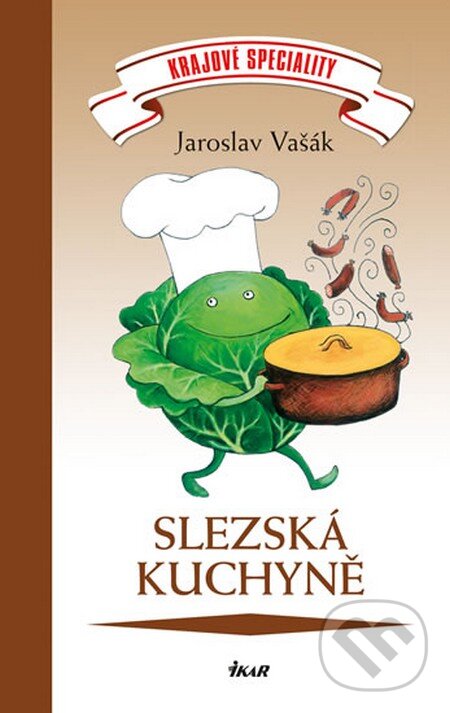 Krajová specialita: Slezská kuchyně - Jaroslav Vašák, Ikar CZ, 2013