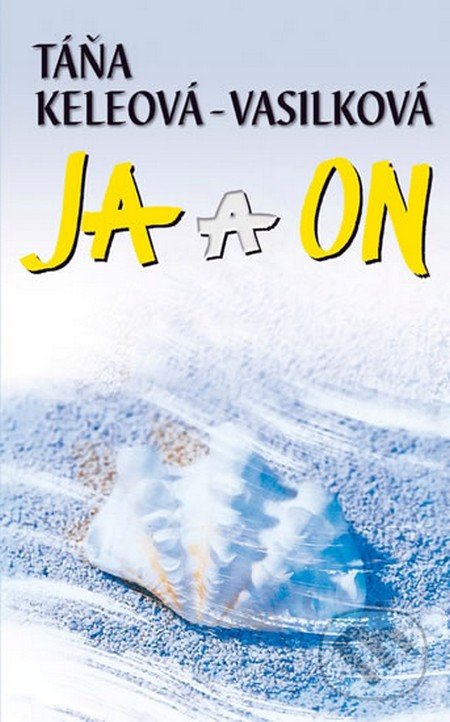 Kniha: Já a on (Táňa Keleová-Vasilková)