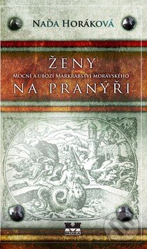 Kniha: Ženy na pranýři (Naďa Horáková). Moba, 2013