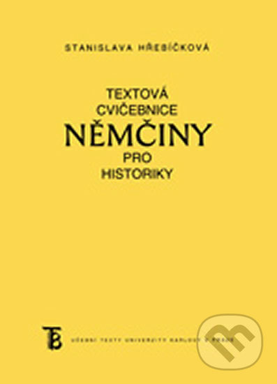 Levně Textová cvičebnice němčiny pro historiky - Stanislava Hřebíčková - kniha z kategorie Jazykové učebnice a slovníky