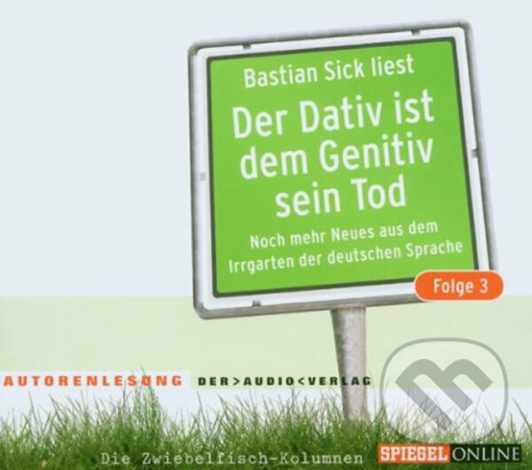 Levně Der Dativ ist dem Genitiv sein Tod, Folge 3: Audio CD - audiokniha z kategorie Jazykové učebnice a slovníky