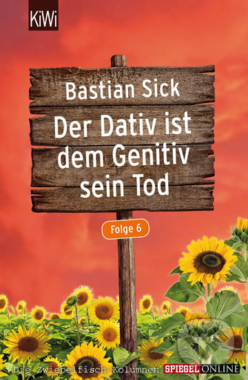 Levně Der Dativ ist dem Genitiv sein Tod, Folge 6 - Bastian Sick - kniha z kategorie Jazykové učebnice a slovníky