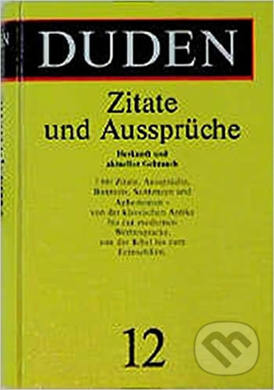 Levně Duden - Band 12 Zitate und Aussprüche - kniha z kategorie Jazykové učebnice a slovníky