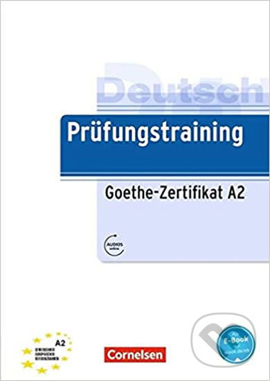 Levně Deutsch Prüfungstraining Goethe-Zertifikat A2, Übungsbuch mit Lösungen und Audio-Dateien als Download - kniha z kategorie Jazykové učebnice a slovníky