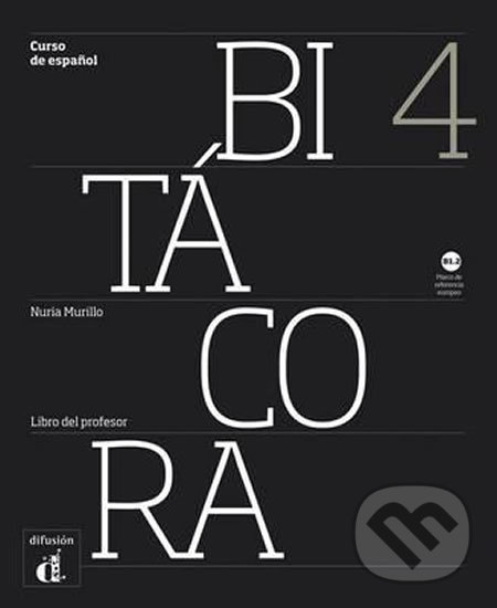 Levně Bitácora 4 (B1.2) – Libro del profesor - kniha z kategorie Jazykové učebnice a slovníky