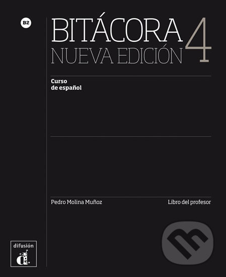 Levně Bitácora Nueva 4 (B2) – Libro del profesor - kniha z kategorie Jazykové učebnice a slovníky