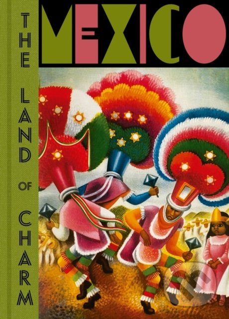 Levně Mexico: The Land of Charm - kniha z kategorie Umenie, dizajn a architektúra