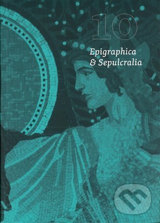 Levně Epigraphica et Sepulcralia 10 - Jiří Roháček - kniha z kategorie História