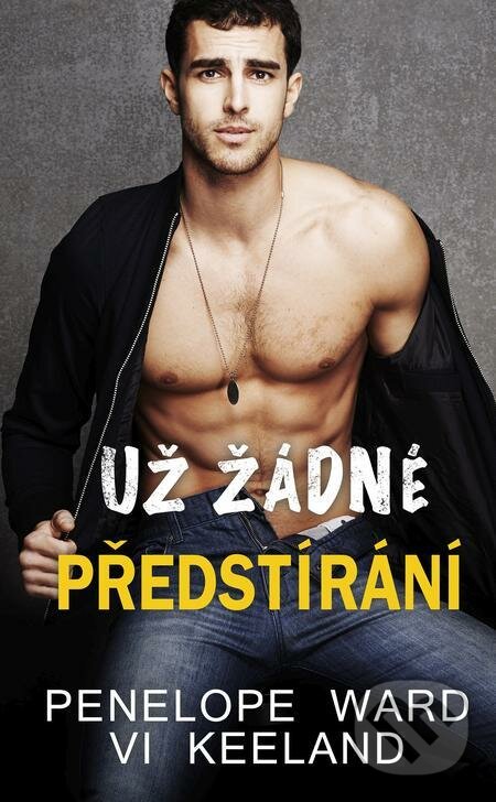 E-kniha: Už žádné předstírání (Penelope Ward a Vi Keeland)
