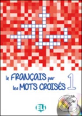 Levně Le francais par les mots croisés 1 (+ CD-ROM) - kniha z kategorie Jazykové učebnice a slovníky