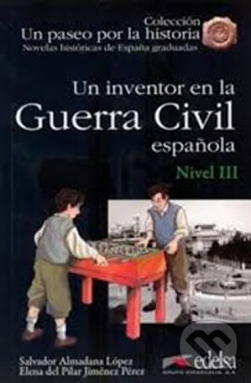 Levně Un inventor en la guerra civil espanola (Un paseo por la historia) - kniha z kategorie Beletria