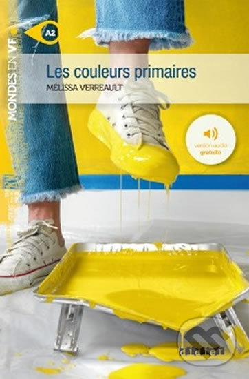 Levně Les couleures primaires A2 (Mondes en VF) - Mélissa Verreault - kniha z kategorie Beletria