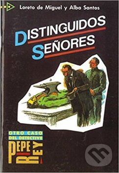 Levně Colección para que leas: Distinguidos Senores B2 - Alba Santos, Loreto de Miguel - kniha z kategorie Jazykové učebnice a slovníky