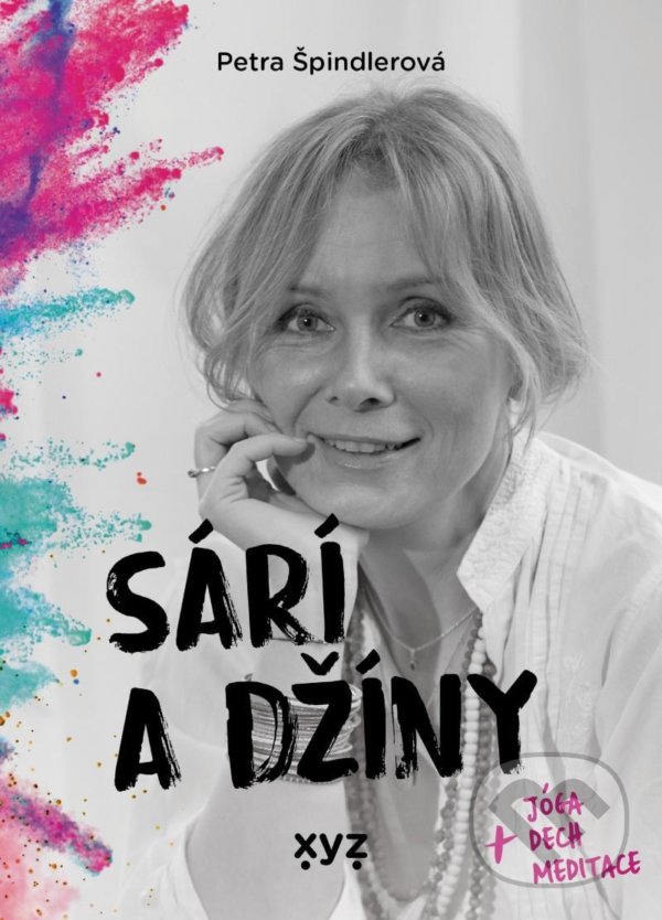 Levně Sárí a džíny (+ jóga, dech, meditace) - Petra Špindlerová - kniha z kategorie Zdravie a životný štýl