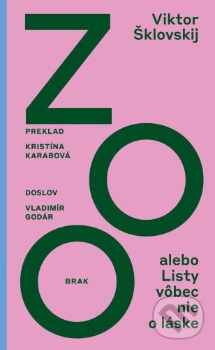 Levně Zoo alebo Listy vôbec nie o láske - Viktor Šklovskij - kniha z kategorie Spoločenská beletria