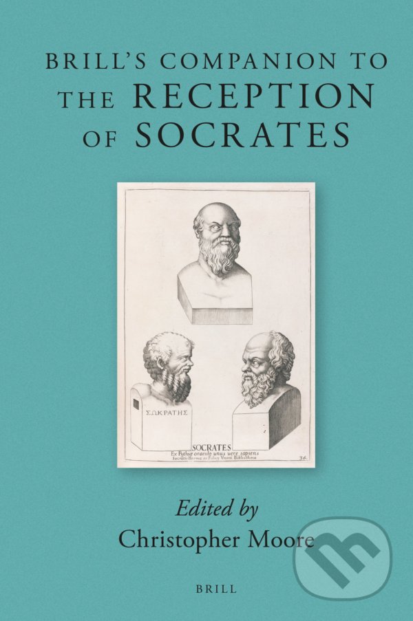 Levně Brill's Companion to the Reception of Socrates - Christopher Moore - kniha z kategorie Literárna veda