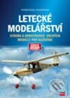 Kniha: Letecké modelářství (František Doupovec). Computer Press, 2003