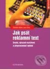 Jak psát reklamní text 2.vydání - Zdeněk Křížek, Ivan Crha, Grada, 2003