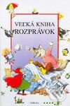 Kniha: Veľká kniha rozprávok (Autorský kolektív). Príroda, 2003