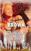 Levně V zajatí citov - Sandra Brown - kniha z kategorie Spoločenská beletria