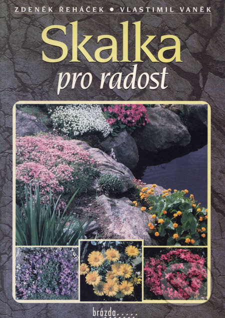 Kniha: Skalka pro radost (Vlastimil Vaněk a Zdeněk Řeháček). Brázda, 2002