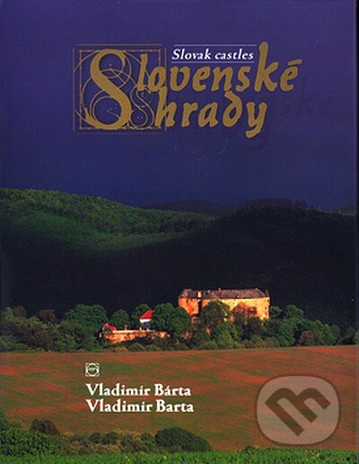 Levně Slovenské hrady - Vladimír Bárta, Vladimír Barta - kniha z kategorie Sprievodcovia