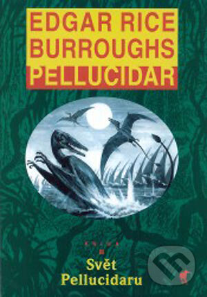 Levně Svět Pellucidaru - Edgar Rice Burroughs - kniha z kategorie Fantasy