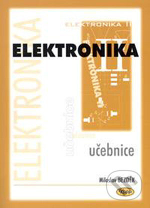 Levně Elektronika II - učebnice - Miloslav Bezděk - kniha z kategorie Stredné školy