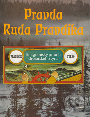Kniha: Pravda Ruda Pravdíka (Vladimír Ferko). Slovenský spisovateľ, 1995