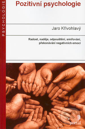 Pozitivní psychologie - Jaroslav Křivohlavý, Portál, 2004