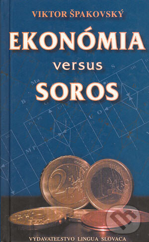 Levně Ekonómia versus Soros - Viktor Špakovský - kniha z kategorie Ekonómia