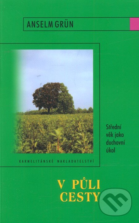 Kniha: V půli cesty (Anselm Grün). Karmelitánské nakladatelství, 2001
