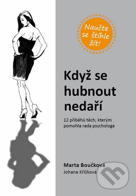 Levně Když se hubnout nedaří (12 příběhů těch, kterým pomohla rada psychologa) - kniha z kategorie Pozitívne myslenie
