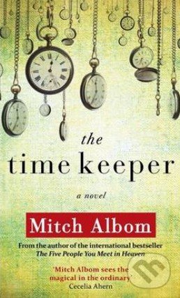 The Time Keeper - Mitch Albom, Sphere, 2013