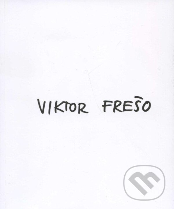 Kniha: Viktor Frešo (Viktor Frešo). Viktor Frešo, 2012