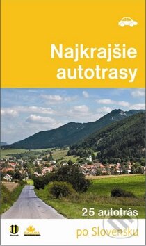 Levně Najkrajšie autotrasy (25 autotrás) - Daniel Kollár - kniha z kategorie Mapy a cestovanie