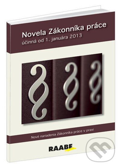 Novela Zákonníka práce (od 1. januára 2013) - Katarína Timková, Raabe, 2012