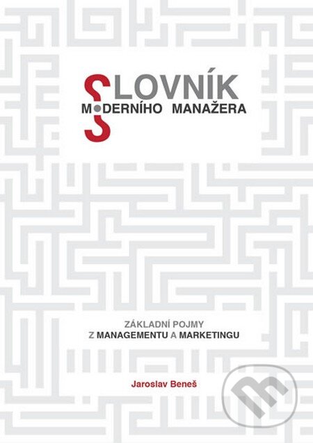 Levně Slovník moderního manažera (Základní pojmy z marketingu a managementu) - kniha z kategorie Vysoké školy