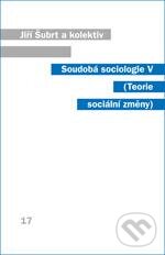 Levně Soudobá sociologie V (Teorie sociální změny) - Jiří Šubrt a kolektív - kniha z kategorie Sociológia
