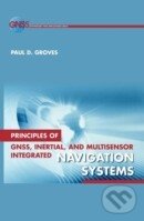 Levně Principles of GNSS, Inertial, and Multisensor Integrated Navigation Systems - kniha z kategorie Odborné a náučné