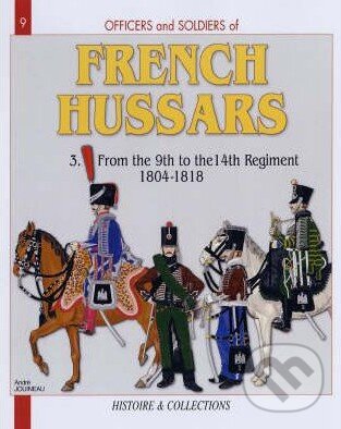 Levně Officers and Soldiers of French Hussars - Jean-Marie Mongin, Andre Jouineau - kniha z kategorie História