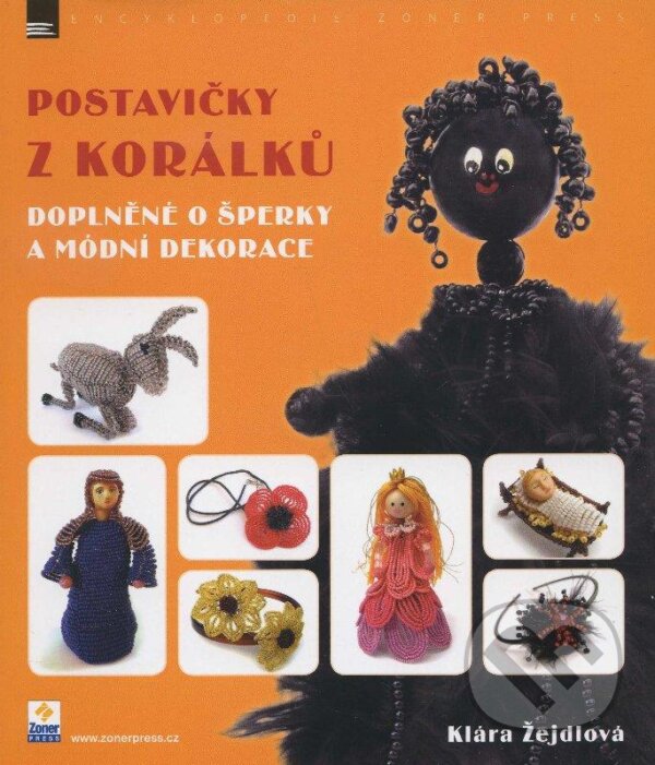 Levně Postavičky z korálků - Klára Žejdlová - kniha z kategorie Ručné práce