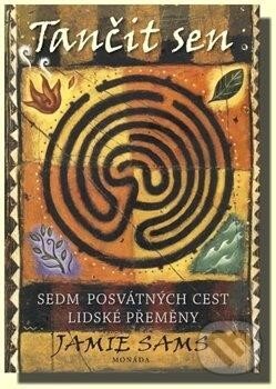 Kniha: Tančit sen (Jamie Sams). Monáda, 2012