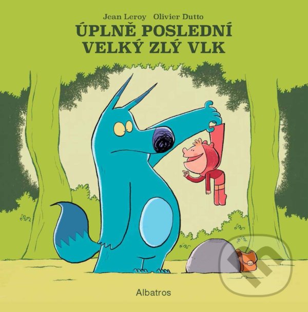Levně Úplně poslední velký zlý vlk - Jean Leroy, Olivier Dutto - kniha z kategorie Rozprávky