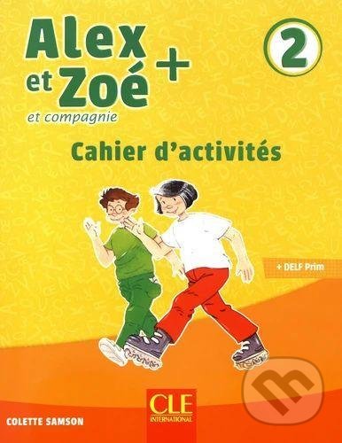 Levně Alex et Zoé+ 2 (Niveau A1.2 - Cahier d´activités) - Colette Samson - kniha z kategorie Jazykové učebnice a slovníky