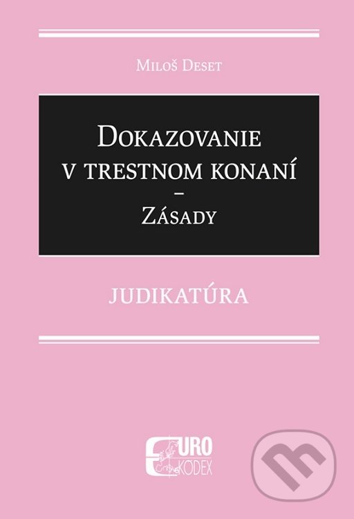 Levně Dokazovanie v trestnom konaní - Zásady (Judikatúra) - kniha z kategorie Trestné právo