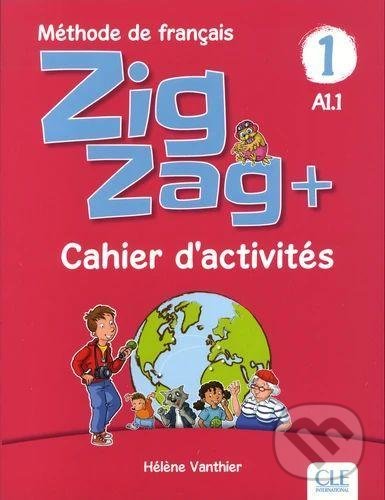 Levně Zigzag+ 1 (Niveau A1.1 - Cahier d´activités) - Hélene Vanthier - kniha z kategorie Jazykové učebnice a slovníky