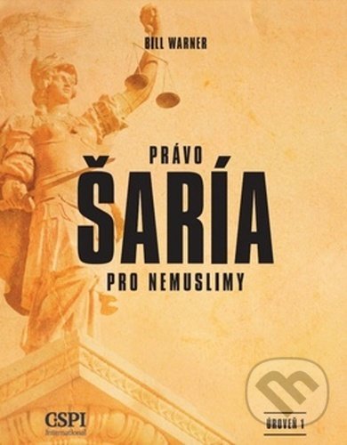 Kniha: Právo šaría pro nemuslimy (Bill Warner). Center for the Study of Political Islam, 2022