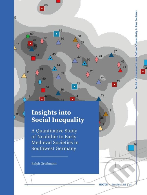 Levně Insights into Social Inequality (A Quantitative Study of Neolithic to Early Medieval Societies in Southwest Germany) - kniha z kategorie História