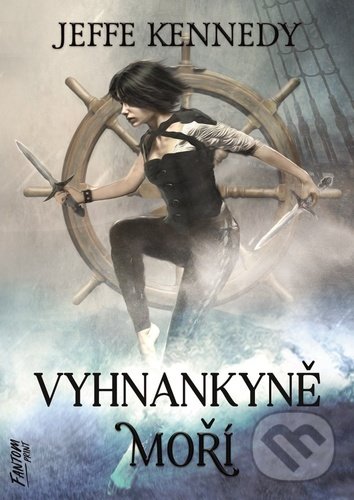 Levně Vyhnankyně moří (Kroniky Dasnarie 2) - Jeffe Kennedy - kniha z kategorie Fantasy